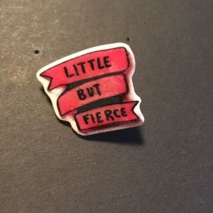 Little bit fierce pin